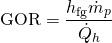 \begin{equation*} \text{GOR} = \frac{h_{\text{fg}}\dot{m}_p}{\dot{Q}_h} \end{equation*}