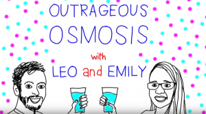 Outrageous osmosis YouTube Video